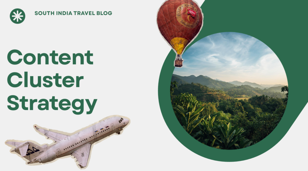 SEO content cluster strategy project for a South India travel blog focusing on topic clusters and internal linking.